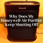 Why Does My Honeywell Air Purifier Keep Shutting Off? Here’s Why!