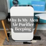Why Is My Alen Air Purifier Beeping? Here’s the Reason!